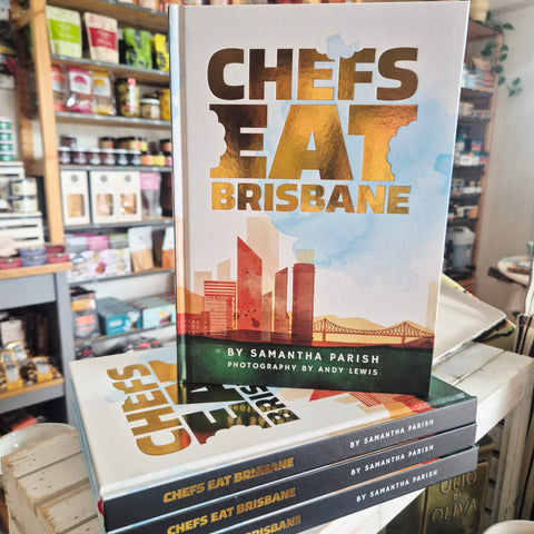Chefs Eat Brisbane Cookbook Brisbane Stockist Brisbane City Food